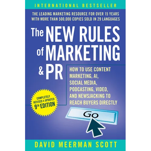 The New Rules of Marketing & PR: How to Use Content Marketing, Ai, Social Media, Podcasting, Video, and Newsjacking to Reach Buyers Directly - Paperback