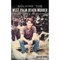 Solving the West Palm Beach Murder of Jeffrey Heagerty - Hardcover