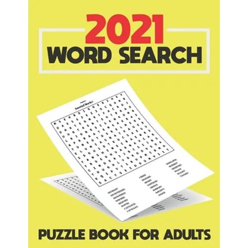 2021 Word Search Puzzle Book For Adults: Large Print Word Search Book for Seniors, Adults and all other Puzzle Fans - Word Search With Over 125 Puzzle - Paperback