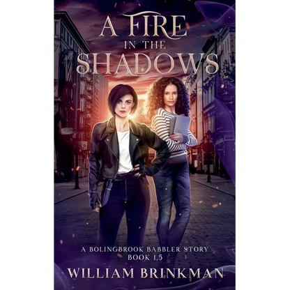 A Fire in the Shadows: A Bolingbrook Babbler Story - Paperback