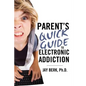 Parent's Guide to Electronic Addiction - Paperback