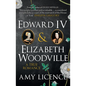 Edward IV & Elizabeth Woodville: A True Romance - Paperback