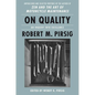 On Quality: An Inquiry Into Excellence: Unpublished and Selected Writings - Hardcover