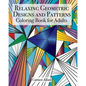 Relaxing Geometric Designs and Patterns: Coloring Book for Adults - Paperback