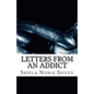 Letters From an Addict: My struggle with addiction and the process of recovery - Paperback