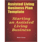 Assisted Living Business Plan Template: Starting an Assisted Living Business - Paperback