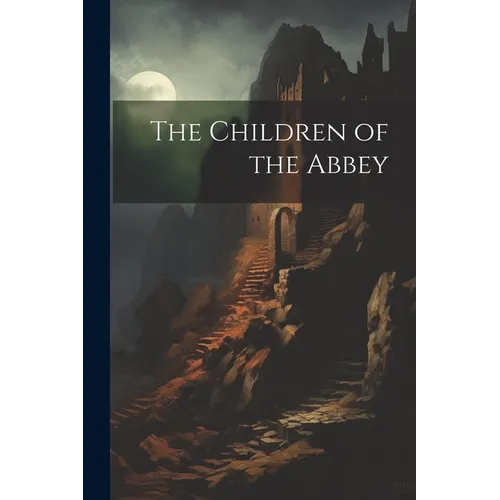 The Children of the Abbey - Paperback