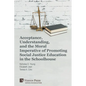 Acceptance, Understanding, and the Moral Imperative of Promoting Social Justice Education in the Schoolhouse - Paperback
