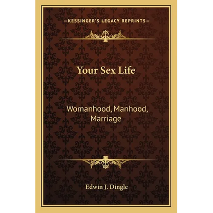 Your Sex Life: Womanhood, Manhood, Marriage - Paperback