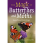 The Magic of Butterflies and Moths: Butterfly and Moth Magic - Paperback