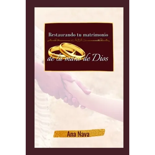 Restaurando tu matrimonio de la mano de Dios: El libro - Paperback
