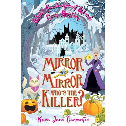 Mirror mirror, who's the killer?: Wyld Enchantment Woods Cozy Mystery - Paperback