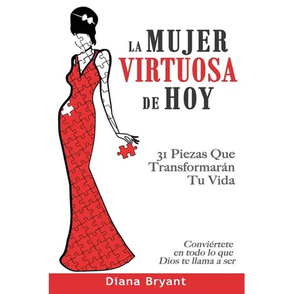 La Mujer Virtuosa de Hoy: 31 Piezas Que Transformarán Tu Vida - Paperback