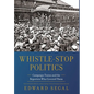 Whistle-Stop Politics: Campaign Trains and the Reporters Who Covered Them - Hardcover