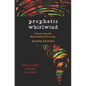 Prophetic Whirlwind: Uncovering the Black Biblical Destiny - Paperback