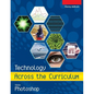 Technology Across the Curriculum: Adobe Photoshop: An Introduction to Adobe Photoshop - Paperback