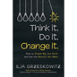 Think it. Do it. Change it.: How to Dream Big, Act Bold, and Get the Results You Want - Paperback