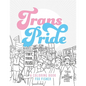 Trans Pride: A Coloring Book - Paperback