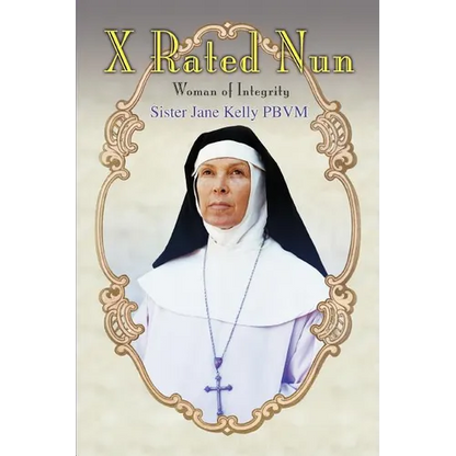 X Rated Nun: Woman of Integrity - Paperback