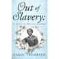 Out of Slavery: A Novel of Harriet Tubman - Hardcover
