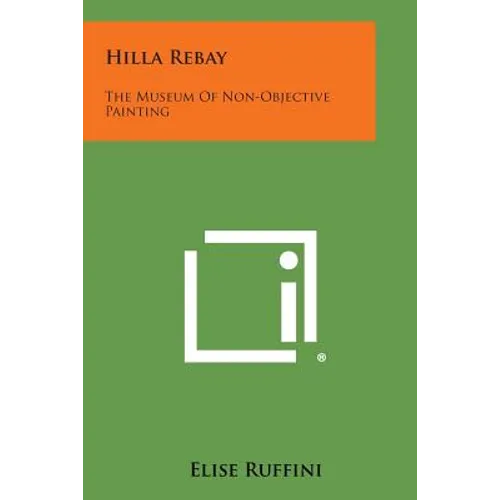 Hilla Rebay: The Museum Of Non-Objective Painting - Paperback
