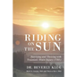 Riding on the Sun: Surviving and Thriving with Traumatic Brain Injury (TBI) - Paperback