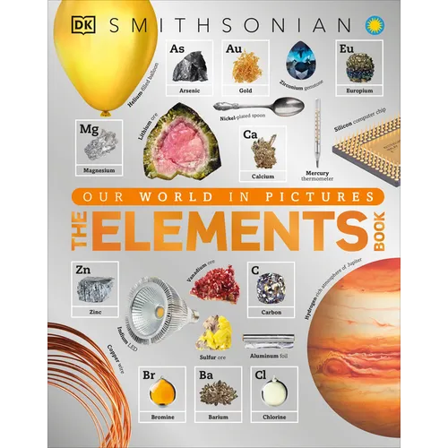 The Elements Book: A Visual Encyclopedia of the Periodic Table - Hardcover