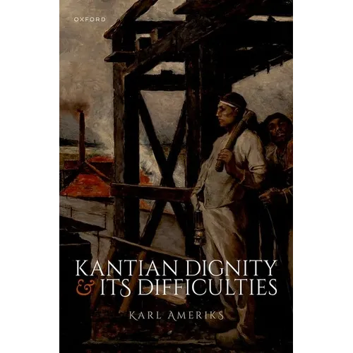 Kantian Dignity and Its Difficulties - Hardcover