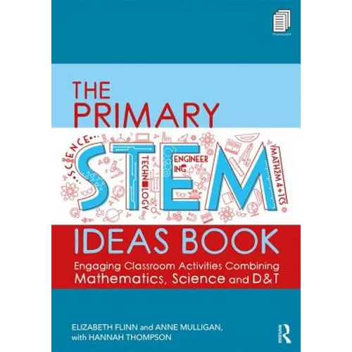The Primary Stem Ideas Book: Engaging Classroom Activities Combining Mathematics, Science and D&t - Paperback