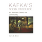 Kafka's Social Discourse: An Aesthetic Search for Community - Paperback