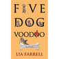 Five Dog Voodoo - Paperback