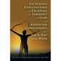 Exceeding Expectations by Escaping the Torment of Fear and Anointed Confessions for Each Day of the Week - Paperback