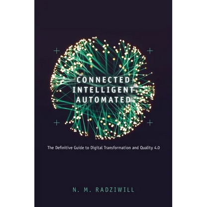 Connected, Intelligent, Automated: The Definitive Guide to Digital Transformation and Quality 4.0 - Paperback
