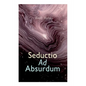 Seductio Ad Absurdum - Paperback