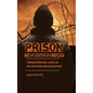 Prison: The Inside Story: Transforming Lives as an Officer and Educator - Hardcover