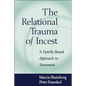 The Relational Trauma of Incest: A Family-Based Approach to Treatment - Hardcover