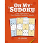 Oh My Sudoku! Over 1000 Easy to Hard Sudoku Puzzles: Sudoku Puzzles for Adults - Paperback