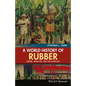 A World History of Rubber: Empire, Industry, and the Everyday - Paperback