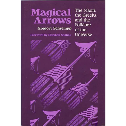 Magical Arrows: The Maori, the Greeks, and the Folklore of the Universe - Paperback