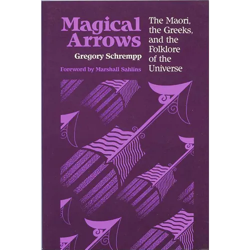 Magical Arrows: The Maori, the Greeks, and the Folklore of the Universe - Paperback