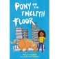 Pony on the Twelfth Floor - Hardcover