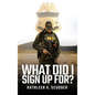 What Did I Sign Up For?: Don't be a dick and other stories of a woman in a man's world, leading, learning, and driving change - Hardcover