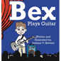 Bex Plays Guitar - Hardcover