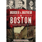 Murder & Mayhem in Boston:: Historic Crimes in the Hub - Paperback