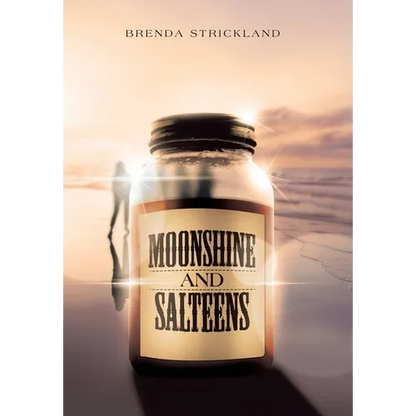 Moonshine and Salteens - Hardcover