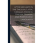 A Vocabulary in the English, Latin, German, French, Italian, Spanish, and Portuguese Languages - Hardcover