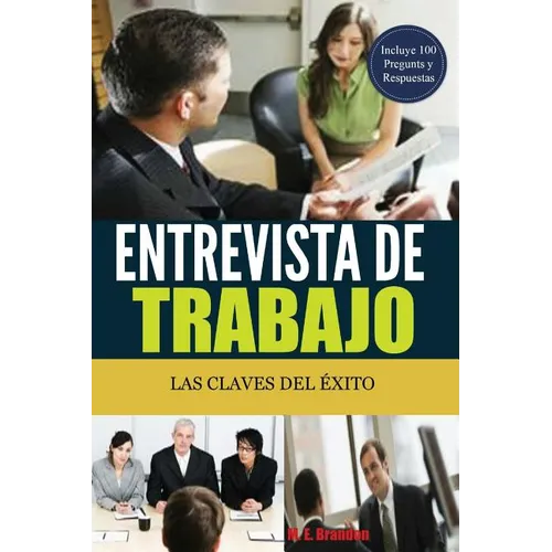 Entrevista de Trabajo: Las Claves del ﾉxito: 100 Preguntas y Respuestas para Conseguir el Trabajo Sodo - Paperback