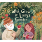 What Grew in Larry's Garden - Hardcover
