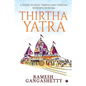 Thirtha Yatra: A Guide to Holy Temples and Thirtha Kshetras in India - Paperback