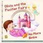 Olivia and Pacifier Fairy - No More Binkies: A Help To Give Up A Pacifier Book - Paperback